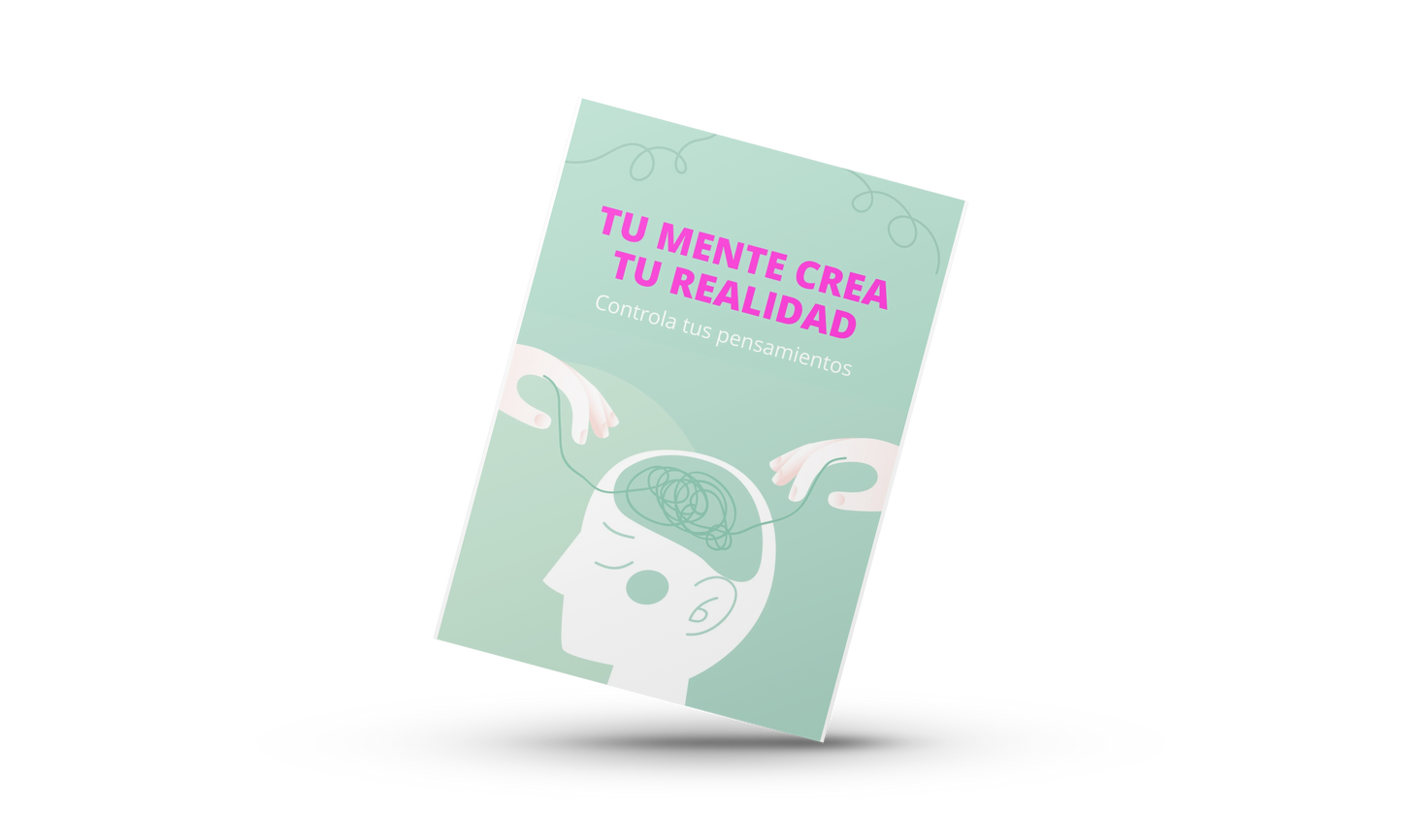 Tu Mente Crea Tu Realidad
